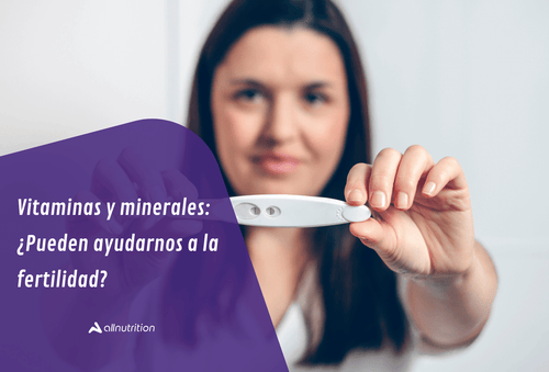 Vitaminas y minerales: ¿Pueden ayudarnos a la fertilidad?