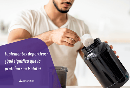 Suplementos deportivos: ¿Qué significa que la proteína sea Isolate?