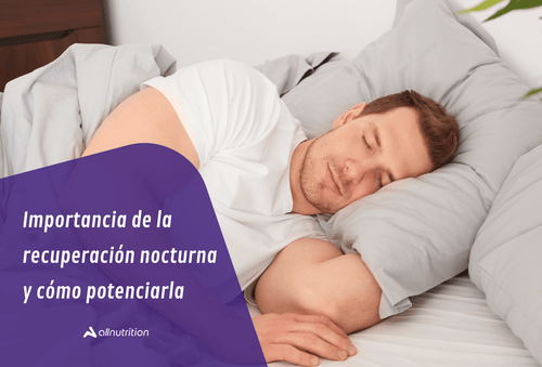 Importancia de la recuperación nocturna y cómo potenciarla