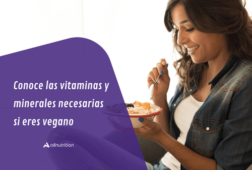 Conoce las vitaminas y minerales necesarias si eres vegano