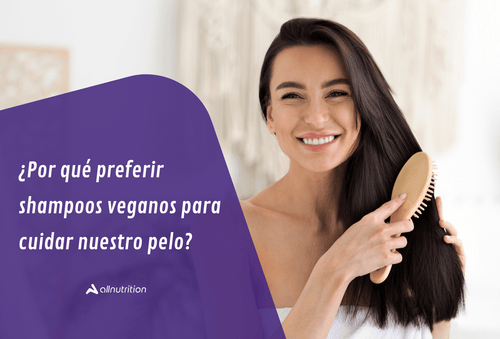 ¿Por qué preferir shampoos veganos para cuidar nuestro pelo?