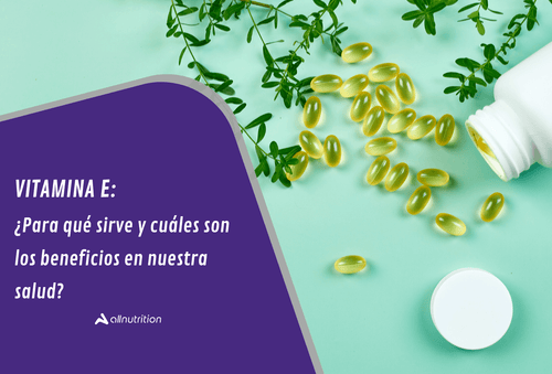 Vitamina E: ¿Para qué sirve y cuáles son los beneficios en nuestra salud?